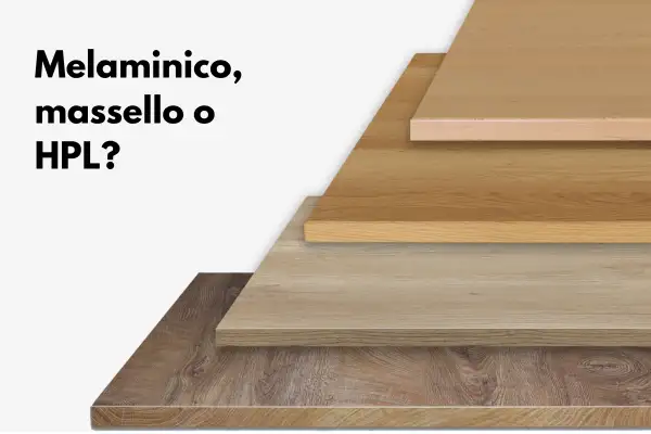 Quale piano tavolo scegliere? Differenze tra melaminico, massello e HPL
